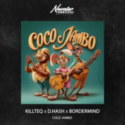 Обкладинка KILLTEQ & D.HASH & BORDERMIND - Coco Jambo