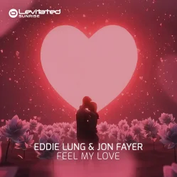 Обкладинка Eddie Lung & Jon Fayer - Feel My Love (Extended Mix)