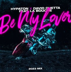 Обкладинка Hypaton x David Guetta Feat. La Bouche - Be My Lover (2023 Mix)