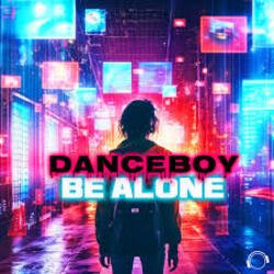 Обкладинка Danceboy - Be Alone (Extended Mix)