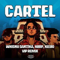 Обкладинка Whisnu Santika & hbrp & Keebo - Cartel (VIP Remix)
