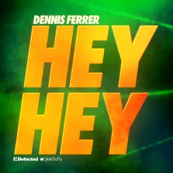Обкладинка Dennis Ferrer - Hey Hey (Chriss Jay Remix)