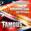 Обкладинка DJ Stardust & Benjamin Zane feat. Pit Bailay - Famous (Single Mix) DJ Stardust & Benjamin Zane feat. Pit Bailay - Famous (Single Mix)