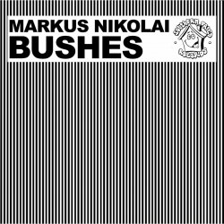 Обкладинка Markus Nikolai - Bushes (Derrick Carter's First Recreation Version)