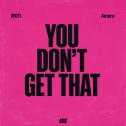 Обкладинка MOTi & Amero - You Don't Get That