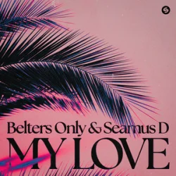 Обкладинка Belters Only & Seamus D - My Love
