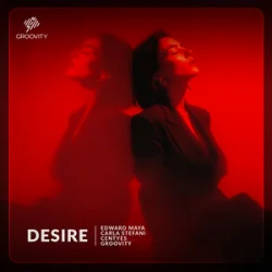 Обкладинка Edward Maya & Carla Stefani & Centyes & Groovity - Desire