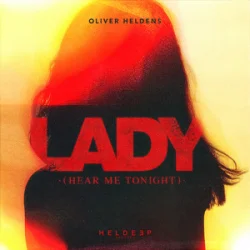 Обкладинка Oliver Heldens - Lady (Hear Me Tonight)