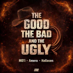 Обкладинка MOTi & Amero & Hallasen - The Good, The Bad and The Ugly