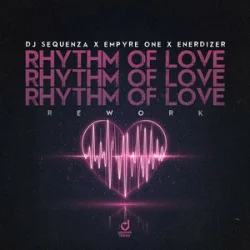 Обкладинка DJ Sequenza & Empyre One & Enerdizer - Rhythm of Love (Rework)