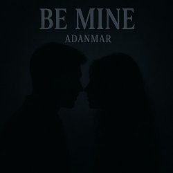 Обкладинка ADANMAR - Be Mine