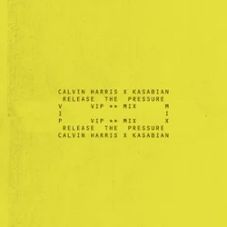 Обкладинка Calvin Harris & Kasabian - Release The Pressure (VIP Mix)