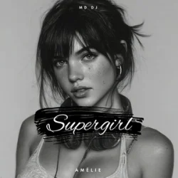 Обкладинка MD Dj & Amélie - Supergirl