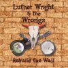 Cover Luther Wright & The Wrongs - Another Brick In The Wall (Part 2) Luther Wright & The Wrongs - Another Brick In The Wall (Part 2)