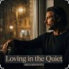 Обкладинка Нейросеть - Loving in the quiet (Suno Ai) Нейросеть - Loving in the quiet (Suno Ai)