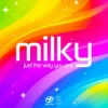 Обкладинка Milky - Just the Way You Are Milky - Just the Way You Are