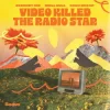 Обкладинка Coconut Kid & Chill Gull & Keen Champ - Video Killed The Radio Star Coconut Kid & Chill Gull & Keen Champ - Video Killed The Radio Star