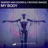 Обкладинка Sander van Doorn & Crooked Bangs - My Body Sander van Doorn & Crooked Bangs - My Body