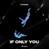 Dynoro - If Only You