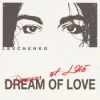Обкладинка Levchenkо - Dream of Love Levchenkо - Dream of Love