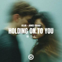Обкладинка AELAR & James French - Holding On To You