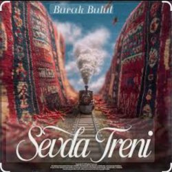 Обкладинка Burak Bulut - Sevda Treni