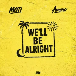 Обкладинка MOTi & Amero - We'll Be Alright
