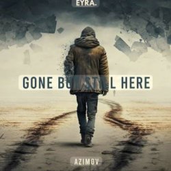 Обкладинка Azimov - Gone But Still Here (Romantic Deep House)