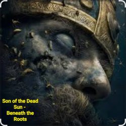 Обкладинка Son of the Dead Sun - Beneath the Roots
