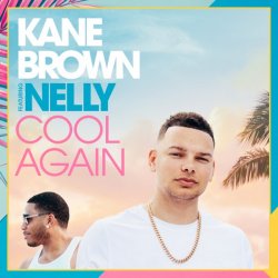 Обкладинка Kane Brown feat. Nelly - Cool Again