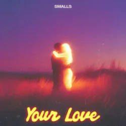Обкладинка SMALLS - Your Love