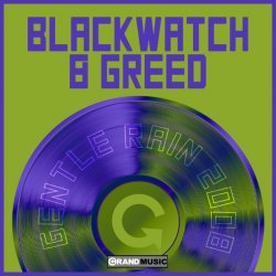 Обкладинка Bladewatch & Greed - Gentle Rain