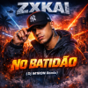 Cover ZXKAI - NO BATIDAO (Dj M1ron Remix) ZXKAI - NO BATIDAO (Dj M1ron Remix)