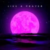 Обкладинка Josh Fawaz - Like a Prayer Josh Fawaz - Like a Prayer