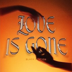 Обкладинка Black Station - Love Is Gone