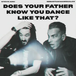 Обкладинка Steve Aoki & Sebastian Maniscalco - Does Your Father Know You Dance Like That?