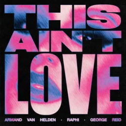 Обкладинка Armand Van Helden & Raphi & George Reid - This Ain't Love