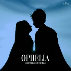Обкладинка Chris Thrace & Dr. Mako - Ophelia