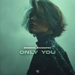 Обкладинка ENIGMAN & Sharapov - Only You