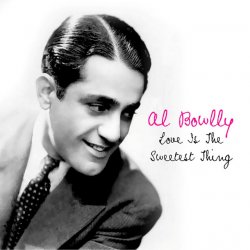 Обкладинка Al Bowlly - Love Is The Sweetest Thing