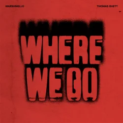 Обкладинка Marshmello & Thomas Rhett - Where We Go