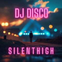 Обкладинка DJ Disco - Silent High