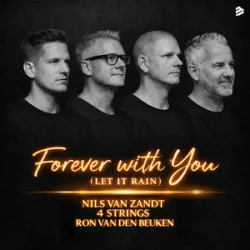 Обкладинка Nils Van Zandt & 4 Strings & Ron van den Beuken - Forever With You (Let It Rain)