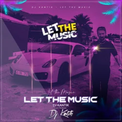 Обкладинка DJ Kantik - Let The Music