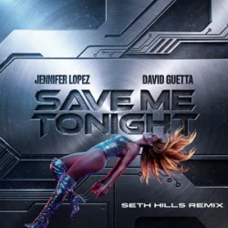Обкладинка Jennifer Lopez & David Guetta - Save Me Tonight (Seth Hills remix)