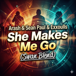 Cover Arash & Sean Paul & Exxoulls - She Makes Me Go (Swan Blend)