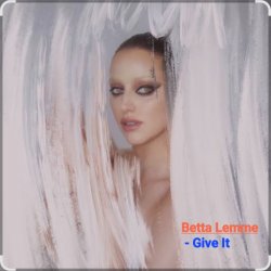 Обкладинка Betta Lemme - Give It