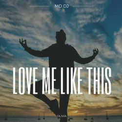 Обкладинка MD Dj & Olivia - Love Me Like This