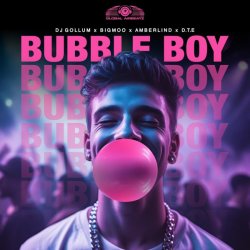 Обкладинка DJ Gollum x Bigmoo x Amberlind x D.T.E - Bubble Boy