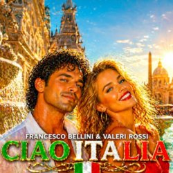 Обкладинка Francesco Bellini & Valeri Rossi - Ciao Italia